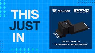 RECOM Power ICs, Transformers, & Discrete Solutions: This Just In