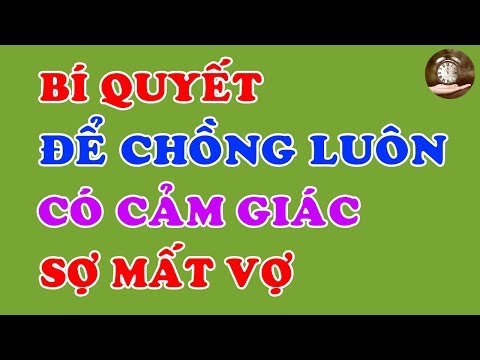 Video: Làm sao để chồng ghen và sợ mất vợ