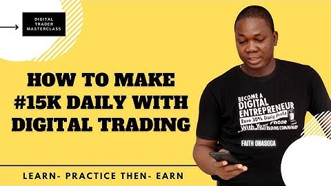 How to Make N15k Daily with Digital Trading and Cash Out Immediately
