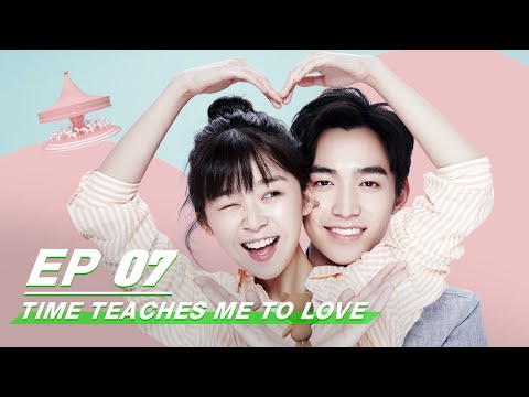 【FULL】Time Teaches Me To Love EP07 | 时光教会我爱你 | Ireine Song 宋伊人, Jerry Yan 严禹豪 | iQIYI