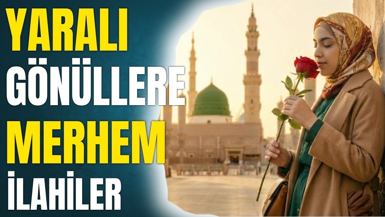 YARALI GÖNÜLLERE MERHEM EN GÜZEL İLAHİLER | HAYIRLI CUMALAR
