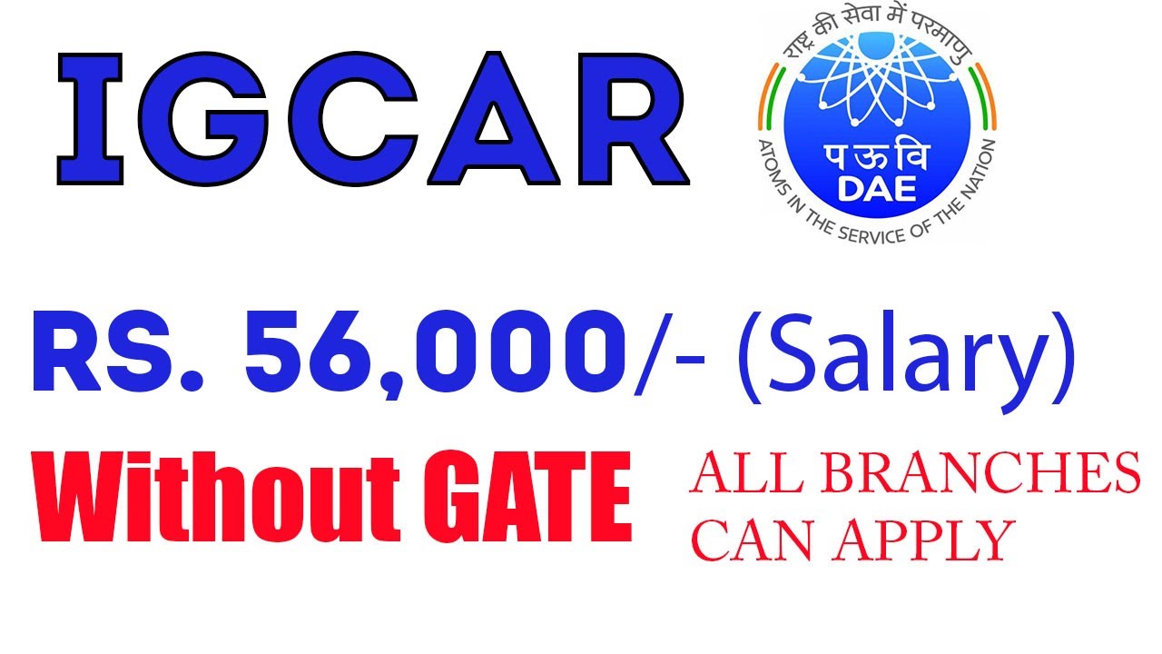 IGCAR | Recruitment | Salary 56K | Without GATE | Written Test & PI