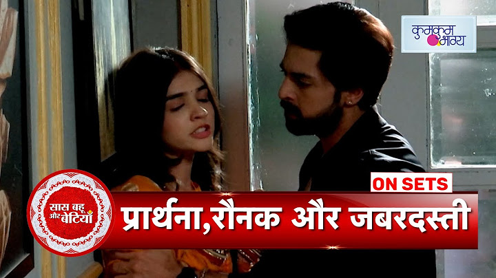 Kumkum Bhagya: Raunak Misbehaves with Prarthana, Gets a Slap in Return | SBB