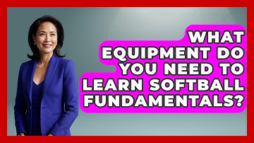 What Equipment Do You Need to Learn Softball Fundamentals? | Softball Basics and Beyond News