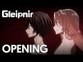 Gleipnir - Opening | 『Altern-ate-』par H-el-ica