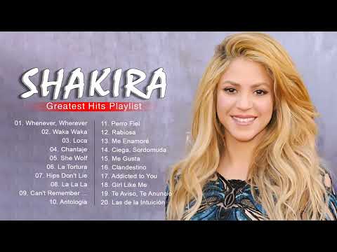 Shakira Greatest Hits Full Album 2023 - Best Hits Playlist 2023 Of Shakira