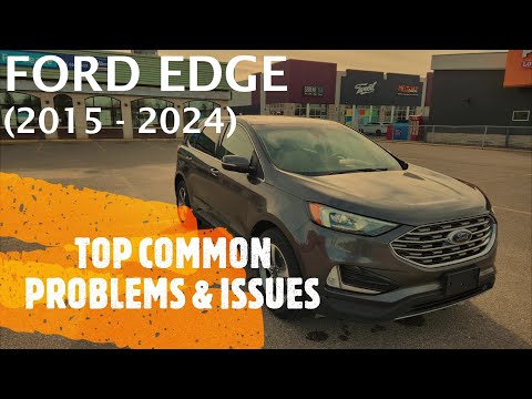 Ford Edge – TOP PROBLEMS & ISSUES 2015 – 2024 (common fixes, repairs, defects)