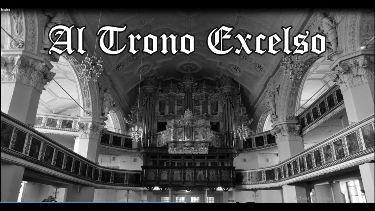 Al trono excelso YouTube Al trono excelso YouTube