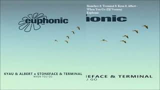 Stoneface & Terminal & Kyau & Albert - When You Go (DJ Version)