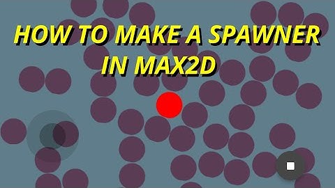 How to make a spawner in max2d - max2d tutorial