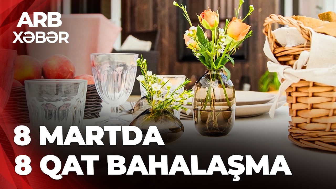 ARB XƏBƏR – “Depozit 800-1000 manatdır” – 8 Mart üçün restoran qiymətləri bahalaşıb