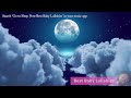 Baby to Sleep Music - Relaxing Lullabies for Babies to Go to Sleep - Bedtime Lullaby Songs