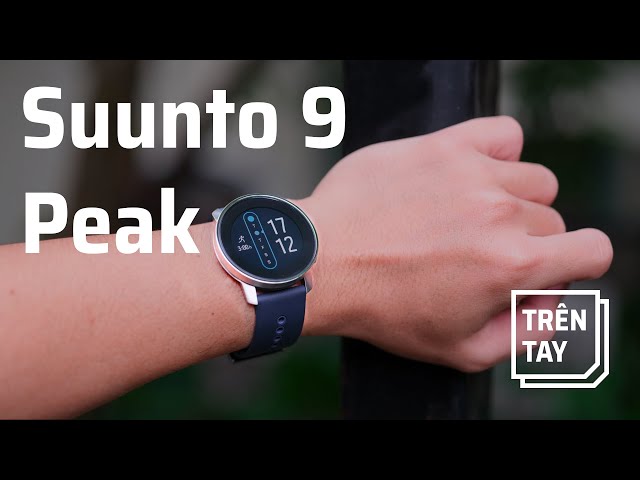 Trên tay Suunto 9 Peak: Đồng hồ GPS có thiết kế hoàn toàn mới của nhà Suunto