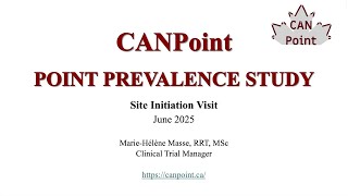 CANPoint - Point Prevalance Study - Site Initiation Visit - June 2025