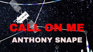 Watch Anthony Snape Call On Me video