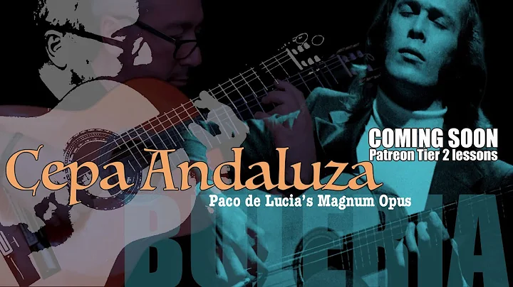 Cepa Andaluza : Paco de Lucia’s Magnum - Lessons Coming to Patreon