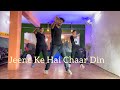 Jeene Ke Hai Chaar Din | mujhse shaadi karogi | dance choreography by Avanish arya