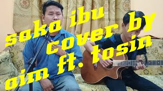 Download Lagu New sakha ibu | cover by aim ft. tosin