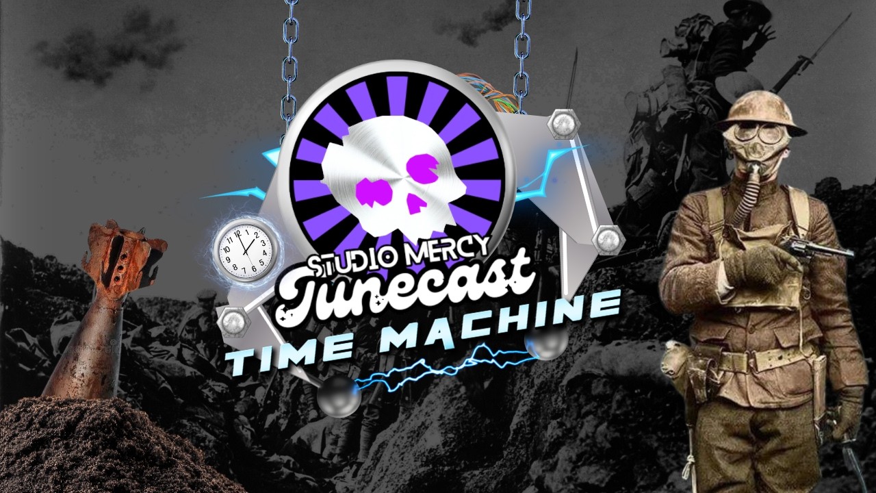 [Tunecast TIME MACHINE SPECIAL Episode 3] The Great War: When everyone threw hands