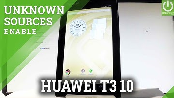 How to Allow Unkown Sources in HUAWEI MEDIAPAD T3 10