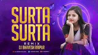 Surta Surta Khali Tor Surta || Dj Remix || Dj Bhavesh Raipur || Dr Dilip Shadangi || Lopita Mishra