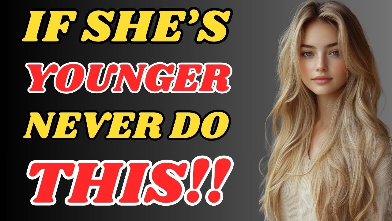 Younger Women HATE When “Older Guys” Do This | 7 UNATTRACTIVE Habits