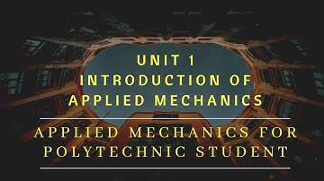 UNIT 1| PART 2 | APPLIED MECHANICS FOR POLYTECHNICH/DIPLOMA CIVIL/MECHANICAL STUDENT| GTU