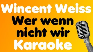 Wincent Weiss • Wer wenn nicht wir • Karaoke