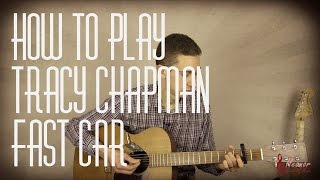 How to play Fast Car by Tracy Chapman - Guitar Lesson Tutorial