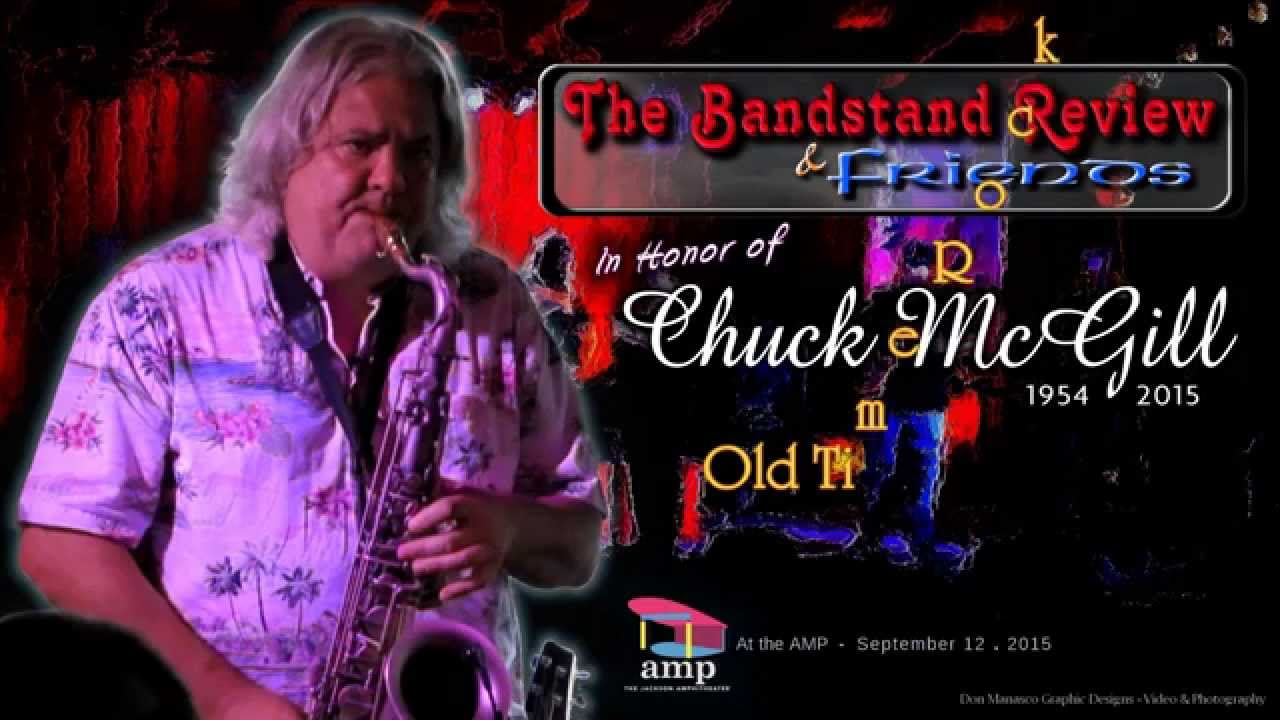 The Bandstand Review & Friends Honoring Chuck McGill... The AMP