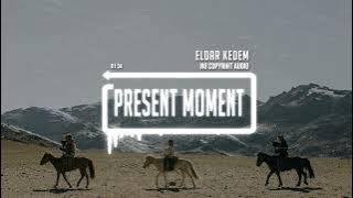 Eldar Kedem - Present Moment (No Copyright Audio)