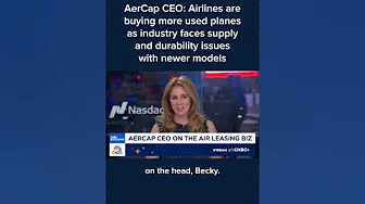 AerCap CEO: Airlines are buying more used planes as industry faces supply and durability issues