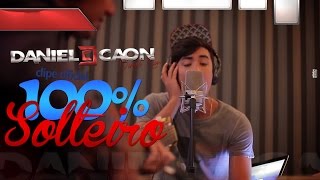 Video thumbnail of "Daniel Caon - 100% Solteiro - Clipe Oficial"