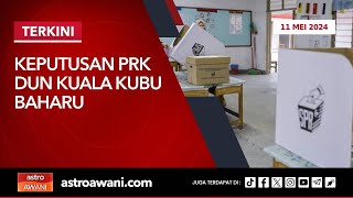 [LANGSUNG] Keputusan PRK DUN Kuala Kubu Baharu | 11 Mei 2024