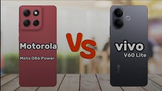 Motorola G86 Power Versus vivo V60 Lite Who which one?