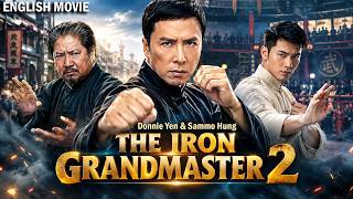 THE IRON GRANDMASTER 2 |Donnie Yen Faces Deadly Martial Arts Masters |Hollywood English Action Movie