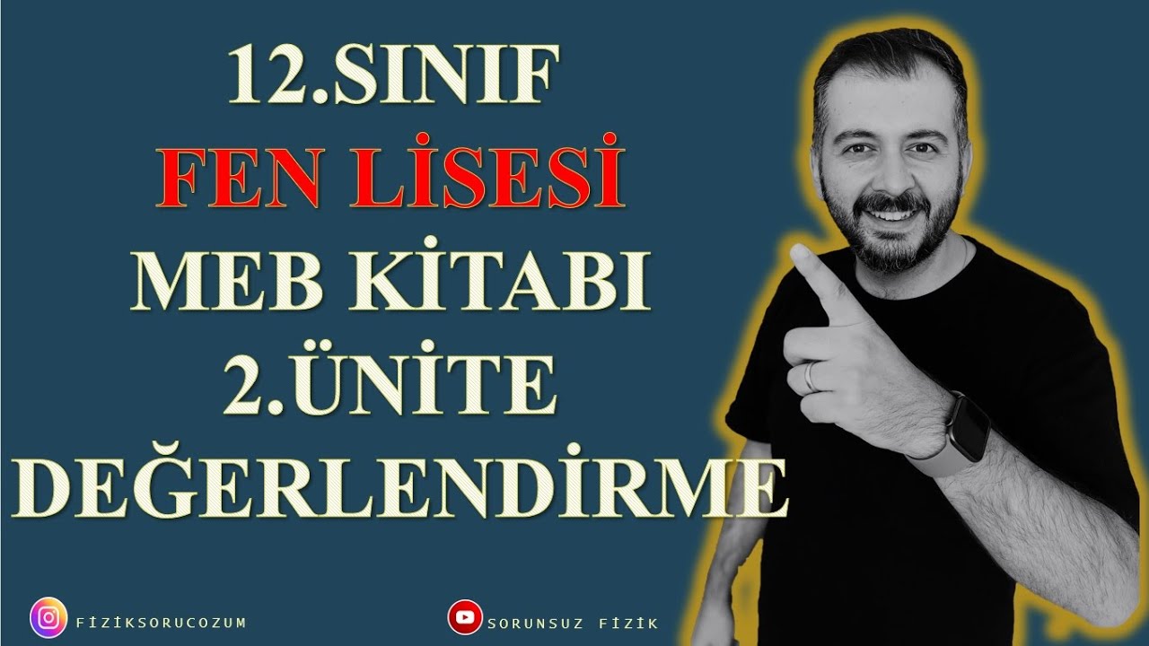 12.SINIF FEN LİSESİ MEB KİTABI | 2. ÜNİTE DEĞERLENDİRME | #yks #aytfizik #yazılı  #fenlisesi