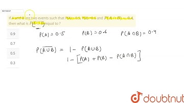 If A and B are two events such that P(A) = 0.5, P(B) =0.6 and P (A nnB) =0.4, then what is Pbar...