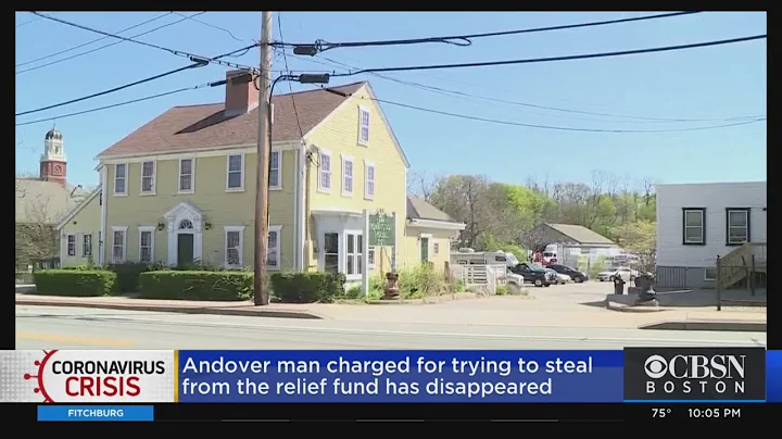 Andover Man Accused Of Coronavirus Relief Fund Fraud Has Disappeared, Federal Authorities Say