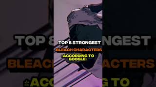 Top 8 Strongest Bleach Characters