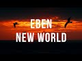 EBEN - New World