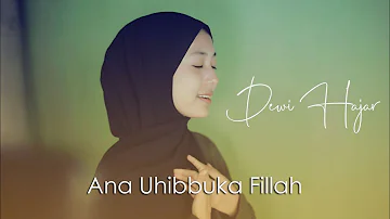 Ana Uhibbuka Fillah - Cover by Dewi Hajar