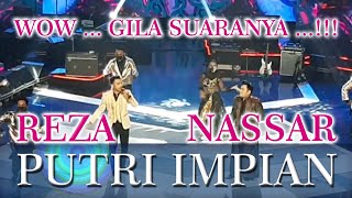 WOW ... GILA SUARANYA ...!!! NASSAR - REZA - PUTRI IMPIAN