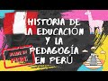 Historia de la educación y la pedagogía en el Perú