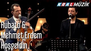 Hoşgeldin - Rubato & Mehmet Erdem Resimi