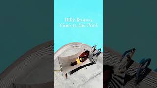 Billy Bronco Goes to the Pool