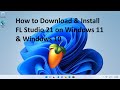 How to Download &amp; Install FL Studio 21 on Windows 11 &amp; Windows 10