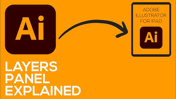 ADOBE ILLUSTRATOR FOR IPAD - VIDEO 11 - LAYER PANEL EXPLAINED