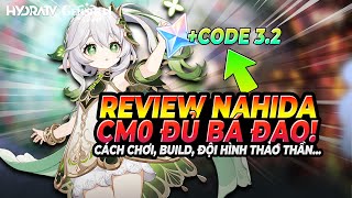 Review Nahida + CODE Genshin 3.2! Những Đội Hình Cực Ngon Cho Thảo Thần! Hướng Dẫn Build Nahida