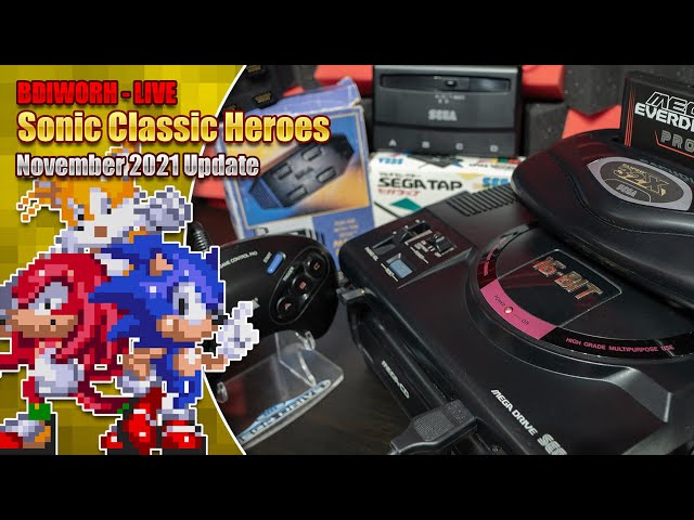 Sonic Classic Heroes update - BDIWORH LIVE - 27th Nov 7pm GMT 